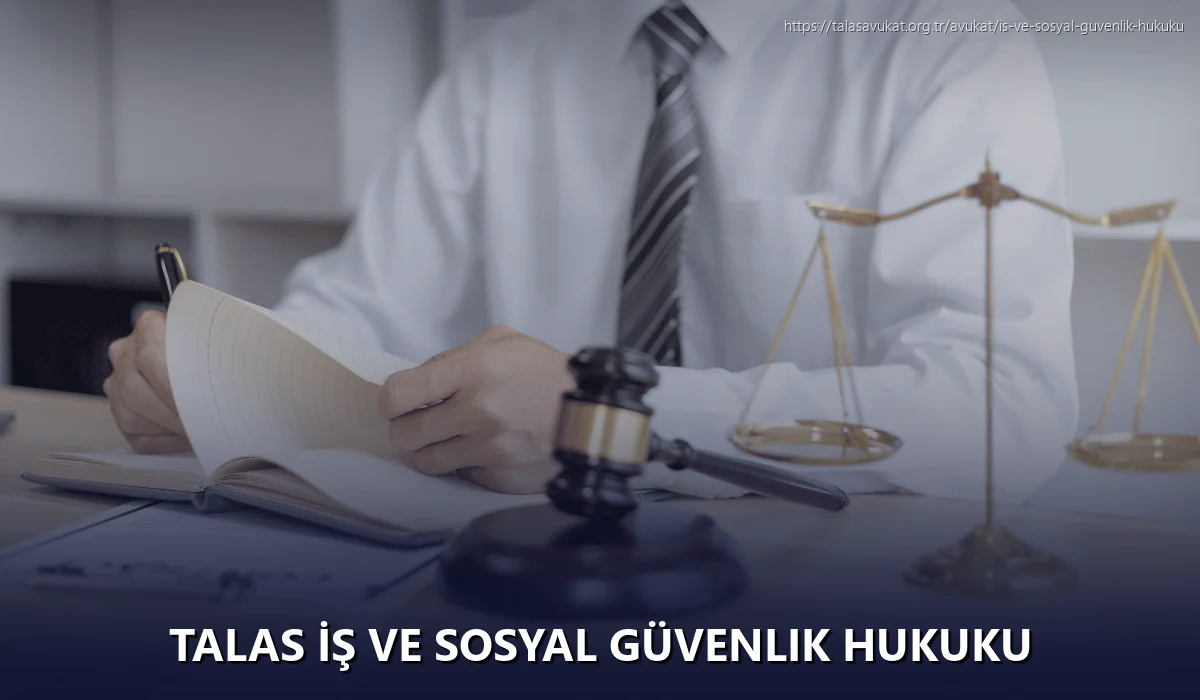 Talas İş ve Sosyal Güvenlik Hukuku